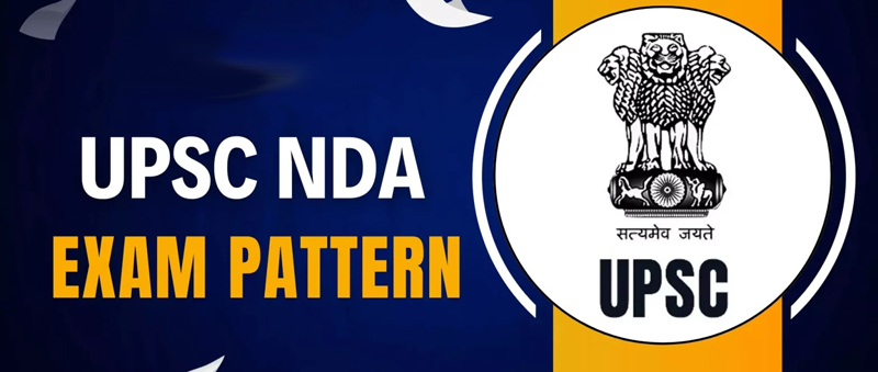 UPSC NDA Exam Pattern 2026: Detailed Guide, Syllabus, and Preparation Tips