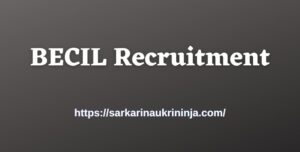 Read more about the article BECIL Recruitment 2023, Apply For BECIL Handyman/ Loader, Supervisor & Sr. Supervisor Post
