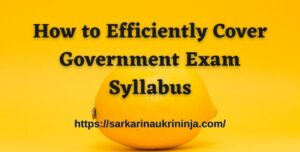 Read more about the article How to Efficiently Cover Government Exam Syllabus?