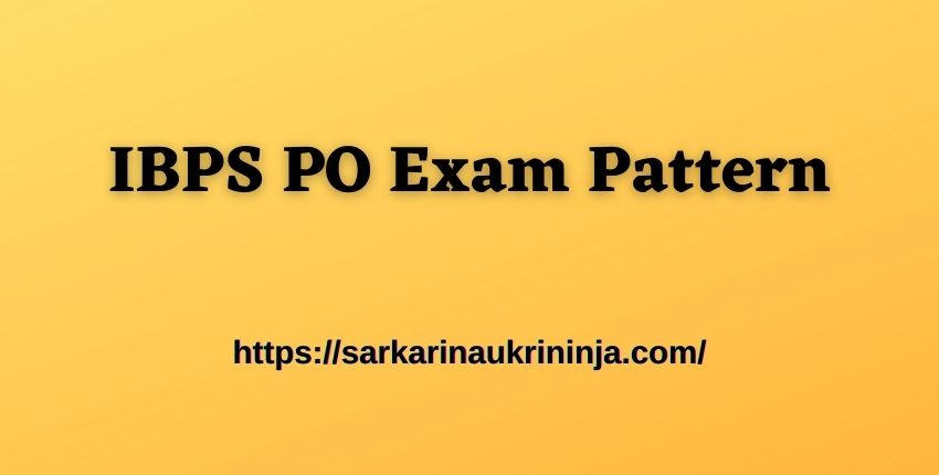 You are currently viewing IBPS PO Exam Pattern 2023 | New And Changed Examination Pattern For IBPS Probationary Officer Post