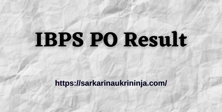 You are currently viewing Download IBPS PO Result 2023 For CRP PO/MT Exam – Get Online Scorecard Download Link Here