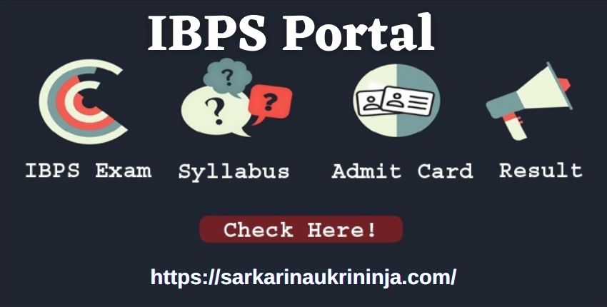Read more about the article IBPS Portal – Latest IBPS Events, Updates, Notifications & Much More @sarkarinaukrininja.com