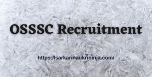 Read more about the article OSSSC Recruitment 2023 Notification | Apply Online Application Form For 586 Revenue Inspector (District Cadre)Vacancies
