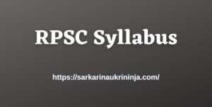 Read more about the article RPSC Syllabus 2023 | Download Selection Process & Exam Pattern For 83 Head Master, Praveshika School Postin