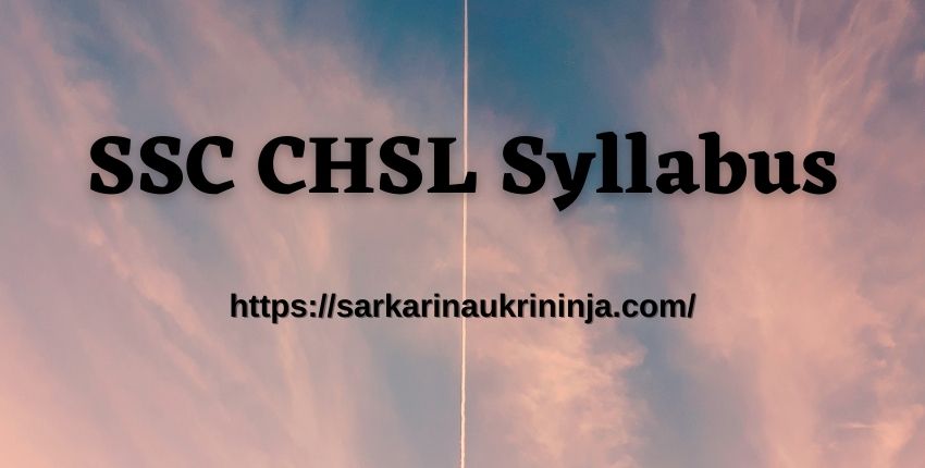 You are currently viewing Download SSC CHSL Syllabus 2023 Hindi PDF, SSC 10+2 Exam Syllabus & Pattern with Model Question Paper