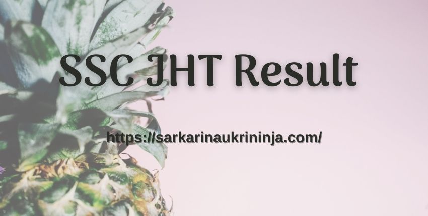 Read more about the article SSC JHT Result 2023 | Check SSC Junior Hindi Translator Exam Result @ ssc.nic.in