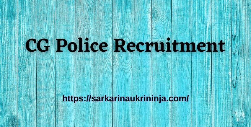 You are currently viewing CG Police Recruitment 2023, Fill Online Form For Chhattisgarh Police Constable Vacancy at cgpolice.gov.in