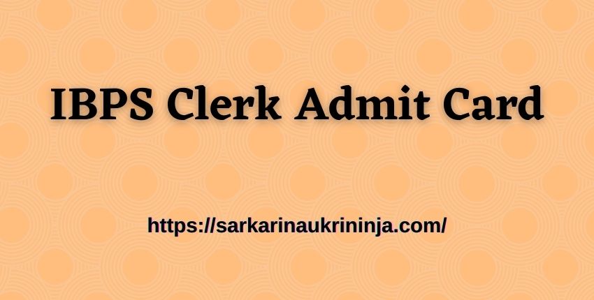 You are currently viewing IBPS Clerk Admit Card 2023 – CRP IX Clerks Exam Call Letter Download Link Available Here