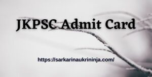 Read more about the article Download JKPSC Admit Card 2023 – jkpsc.nic.in Various VAS Exam Hall Ticket Check Here