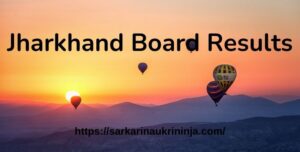 Read more about the article Jharkhand Board Result 2023 | How To Download JAC 10th & 12th Exam Results Name Wise or Roll No Wise @ jacresults.com?