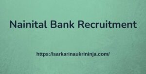 Read more about the article Nainital Bank Recruitment 2023, Apply Online For nainitalbank.co.in PO, SO & Clerk Vacancies