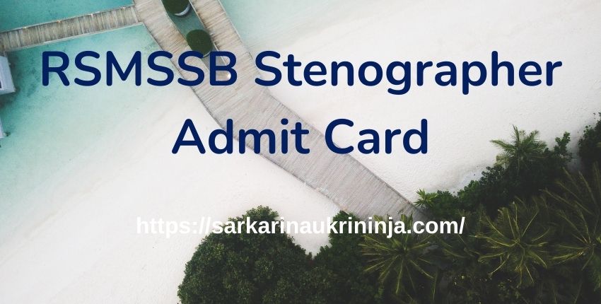 You are currently viewing RSMSSB Stenographer Admit Card 2023 | Collect Rajasthan Various स्टेनोग्राफर (Ashulipik) परीक्षा प्रवेश पत्र