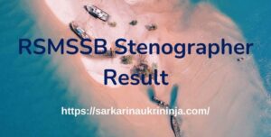 Read more about the article RSMSSB Stenographer Result 2023 | Download Rajasthan Steno Cut Off Marks @ rsmssb.rajasthan.gov.in