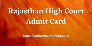 Read more about the article Rajasthan High Court Admit Card 2023 Coming Soon, Rajasthan HC Peon Class IV Call Letter