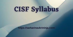 Read more about the article CISF Syllabus 2023 | Download CISF Exam Pattern & Syllabus Pdf For Assistant Sub Inspector Posts