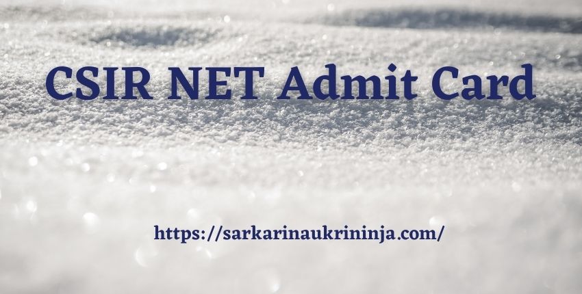 You are currently viewing CSIR NET Admit Card 2023 – Download csirhrdg.res.in UGC NET Hall Tickets