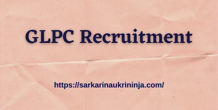 Read more about the article GLPC Recruitment 2023 | Check GLPC Advertisement For Computer Operator, Accountant Jobs