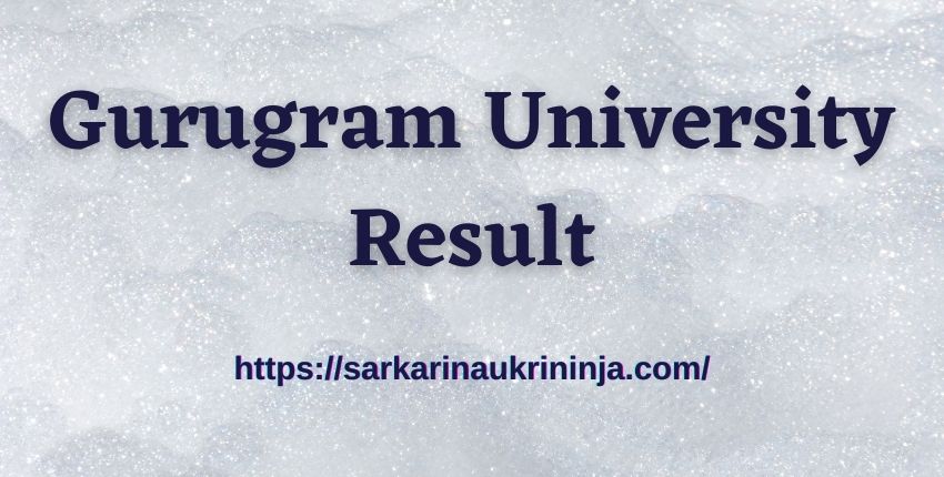 You are currently viewing Gurugram University Result 2023: Check Gurugram University Non Teaching Exam Result & Merit List Here