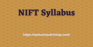 Read more about the article NIFT Syllabus 2023 | Check Exam Pattern & Syllabus For Junior Engineer Examination