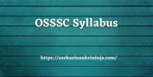 Read more about the article OSSSC Syllabus 2023 – Download Odisha SSSC various Forest Guard Exam Pattern Here