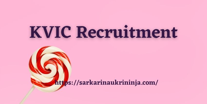 Read more about the article KVIC Recruitment 2023 | Online Apply For Group B & C, Young Professional Vacancies