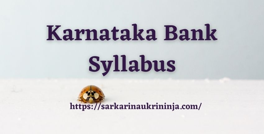 You are currently viewing Karnataka Bank Syllabus 2023 | Check KBL Clerk Exam Syllabus & Pattern From Here