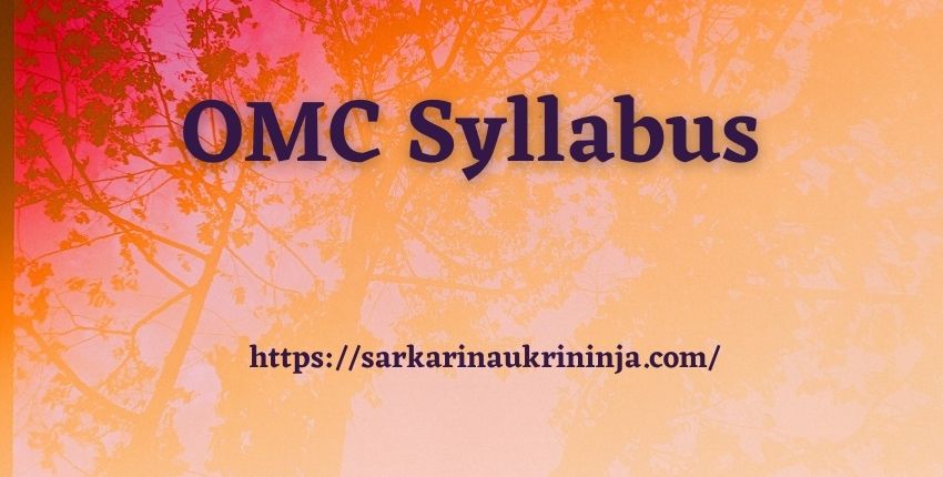 You are currently viewing OMC Syllabus 2023 | Download Exam Syllabus & Exam Pattern For Executive posts