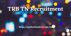 Read more about the article TRB TN Recruitment 2023 | Tamil Nadu TRB 2,207 Post Graduate Assistant Jobs, Apply Now