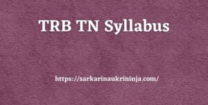 Read more about the article TRB TN Syllabus 2023 | Check Syllabus & Exam Pattern for 2207 PG Assistant Vacancy