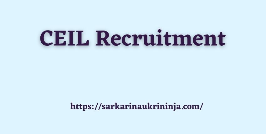 You are currently viewing CEIL Recruitment 2023 | Walk-In Interview For Inspection Engineer & Safety Officer/ Engineer Posts