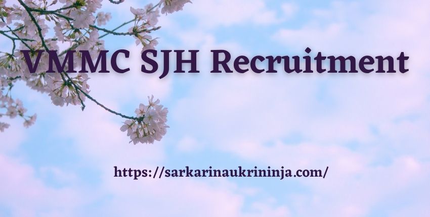 You are currently viewing VMMC SJH Recruitment 2023 | Fill Application Form for various Senior Resident Posts
